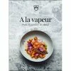 V-Zug Livre De Recettes Français 'La Cuisson à La Vapeur - Accessoires Pour Appareils à Encastrer 2 V-Zug Livre De Recettes Français 'La Cuisson à La Vapeur - Accessoires Pour Appareils à Encastrer -Boutique Electrolux unnamed file 1065